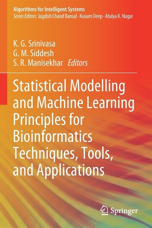 Statistical Modelling and Machine Learning Principles for Bioinformatics Techniques, Tools, and Applications (Paperback)