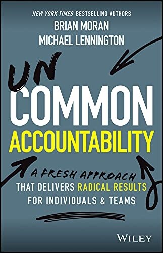 Uncommon Accountability: A Radical New Approach to Greater Success and Fulfillment (Hardcover)