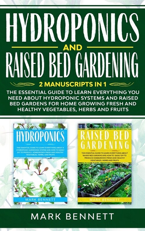 Hydroponics and Raised Bed Gardening: ]2] ]Manuscripts] ]in] ]1] The] ]Essential] ]Guide] ]to] ]Learn] ]Everything] ]you] ]need] ]about] ]Hydroponic] (Hardcover)