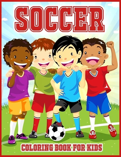 Soccer Coloring Book For Kids: Cute Coloring Book For All Soccer Lovers (Paperback)