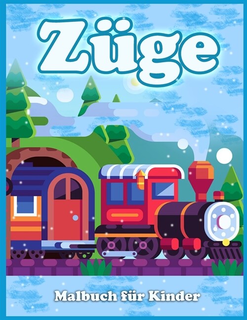 Z?e Malbuch F? Kinder: S廻e Malvorlagen von Z?en, Lokomotiven und Eisenbahnen! (Paperback)