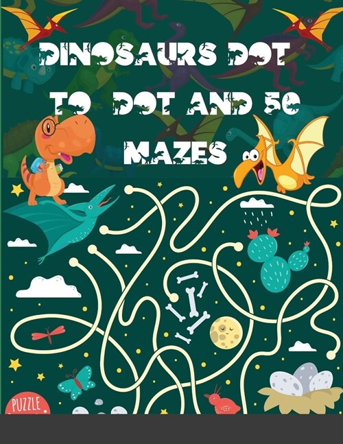 Dinosaurs Dot-to-Dot and 50 Mazes (Paperback)