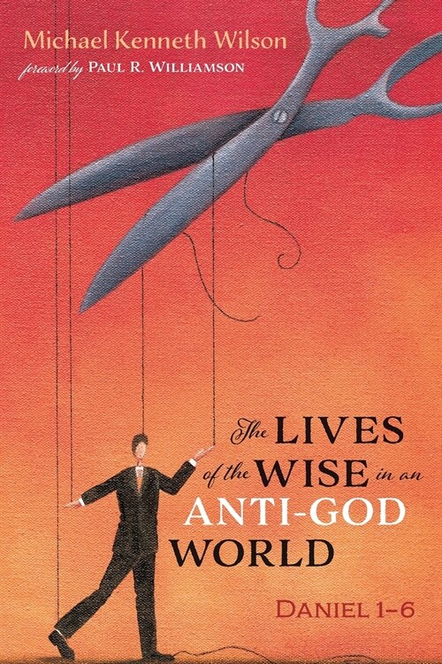 The Lives of the Wise in an Anti-God World (Paperback)