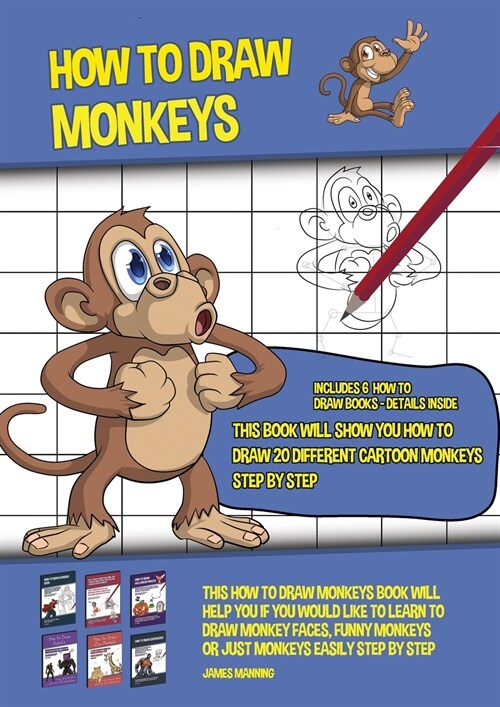 How to Draw Monkeys (This Book Will Show You How to Draw 20 Different Cartoon Monkeys Step by Step): This how to draw monkeys book will help you if yo (Paperback)