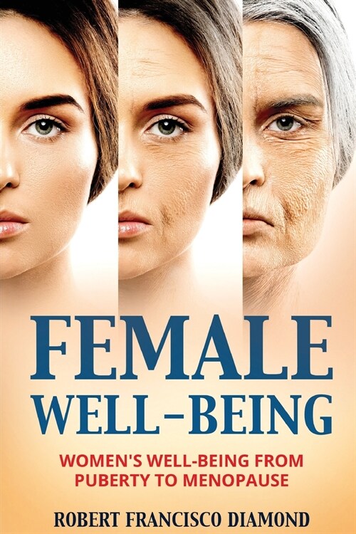 Female Well-Being: Womens well-being from puberty to menopause (Paperback)