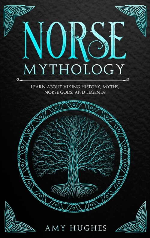 Norse Mythology: Learn about Viking History, Myths, Norse Gods, and Legends (Hardcover)