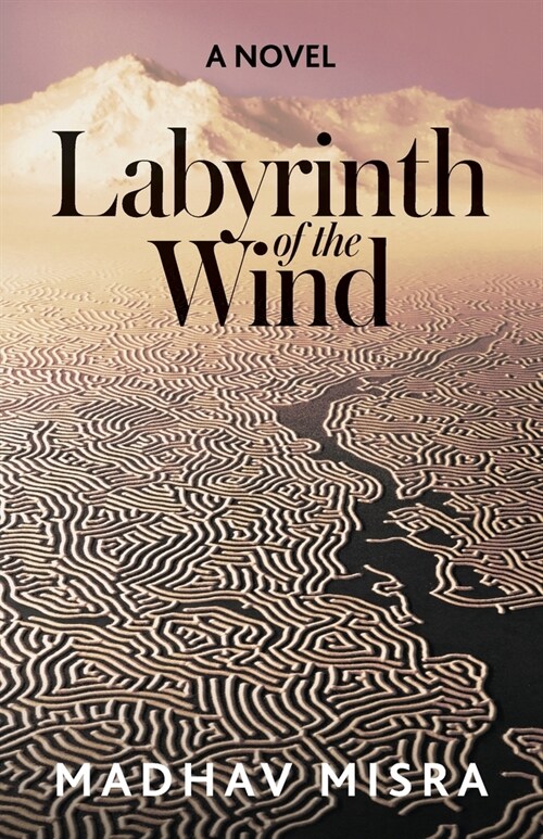 Labyrinth of the Wind: A Novel of Love and Nuclear Secrets in Tehran (Paperback)