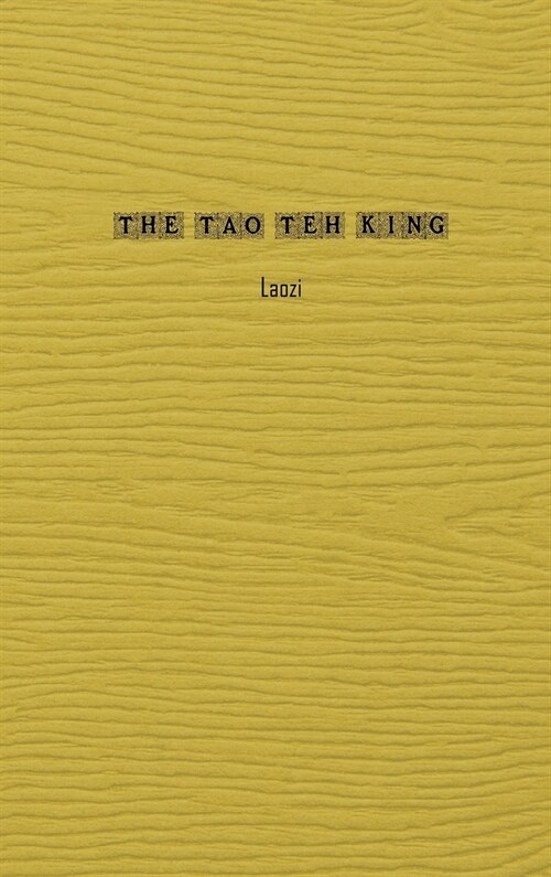 The Tao Teh King (Hardcover)