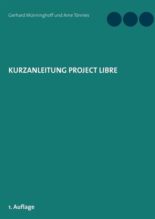 Kurzanleitung Project Libre (Paperback)