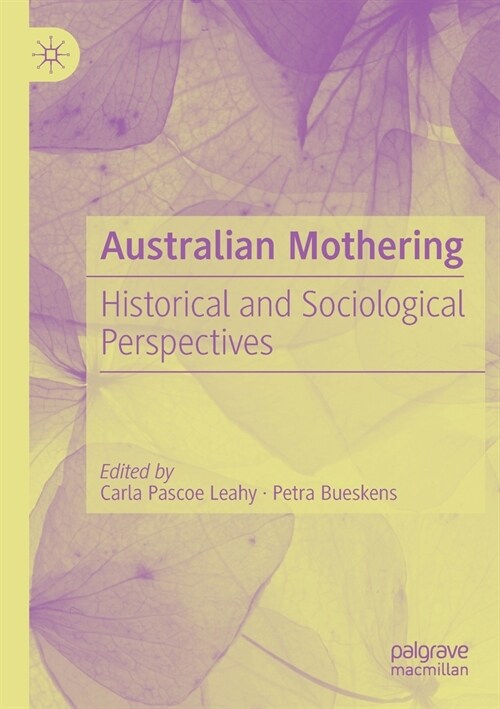 Australian Mothering: Historical and Sociological Perspectives (Paperback, 2019)