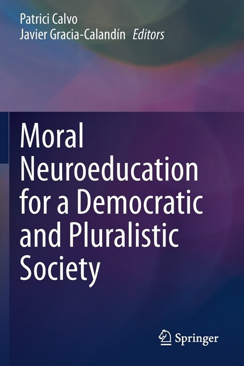 Moral Neuroeducation for a Democratic and Pluralistic Society (Paperback)