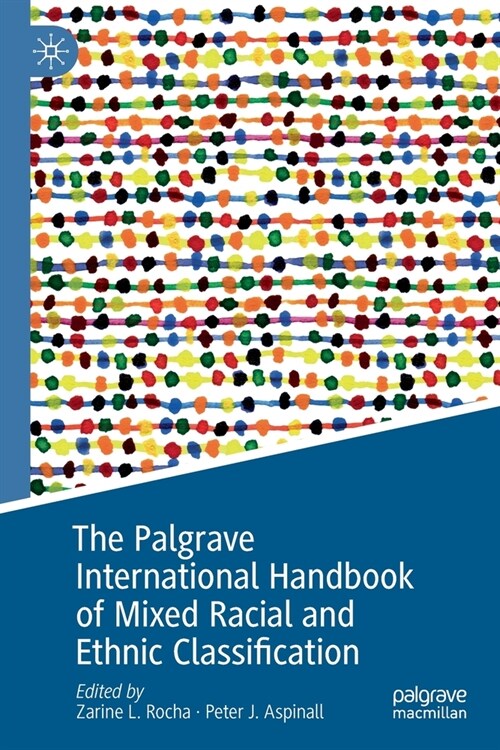 The Palgrave International Handbook of Mixed Racial and Ethnic Classification (Paperback)