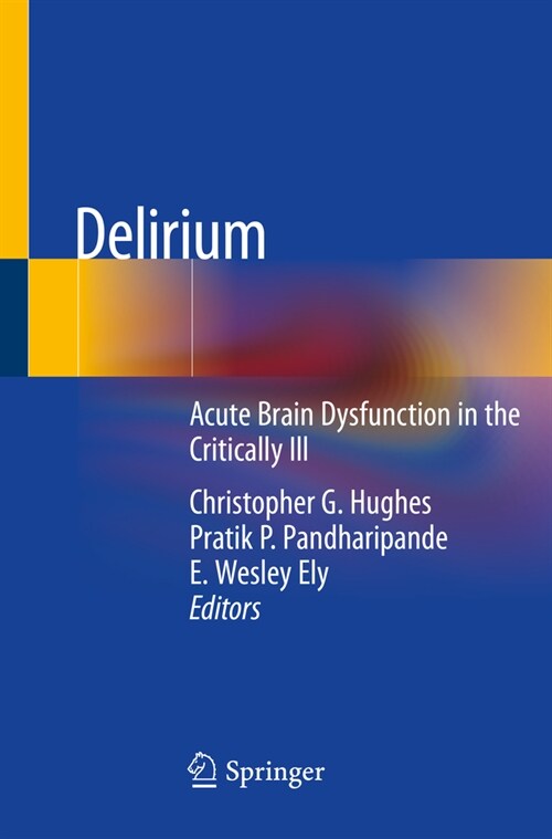 Delirium: Acute Brain Dysfunction in the Critically Ill (Paperback, 2020)