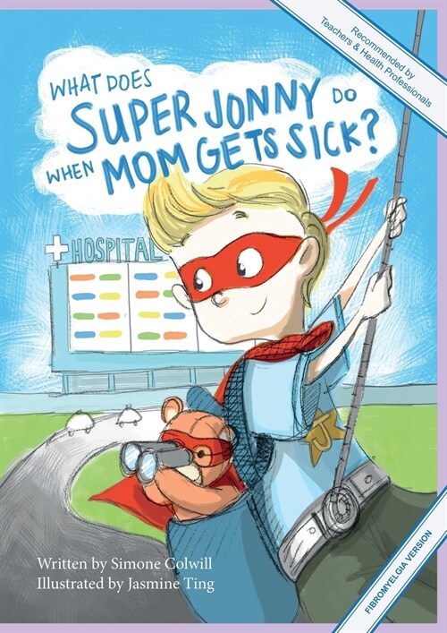 What Does Super Jonny Do When Mom Gets Sick? (FIBROMYALGIA version). (Paperback)