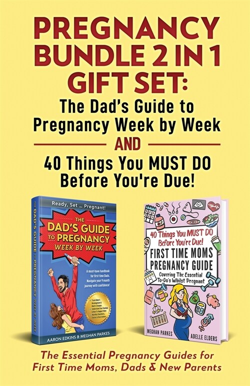 Pregnancy Bundle 2 in 1 Gift Set: The Essential Pregnancy Guides for First Time Moms, Dads & New Parents (Paperback)