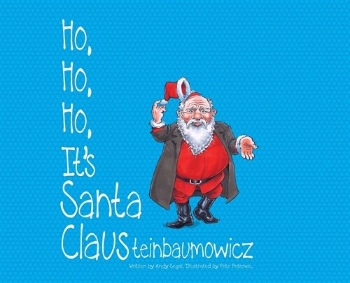 Ho! Ho! Ho! Its Santaclausteinbaumowicz. (Hardcover)