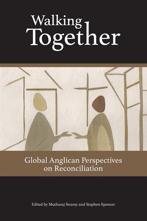 Walking Together: Global Anglican Perspectives on Reconciliation (Paperback)
