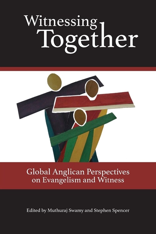 Witnessing Together: Global Anglican Perspectives on Evangelism and Witness (Paperback)
