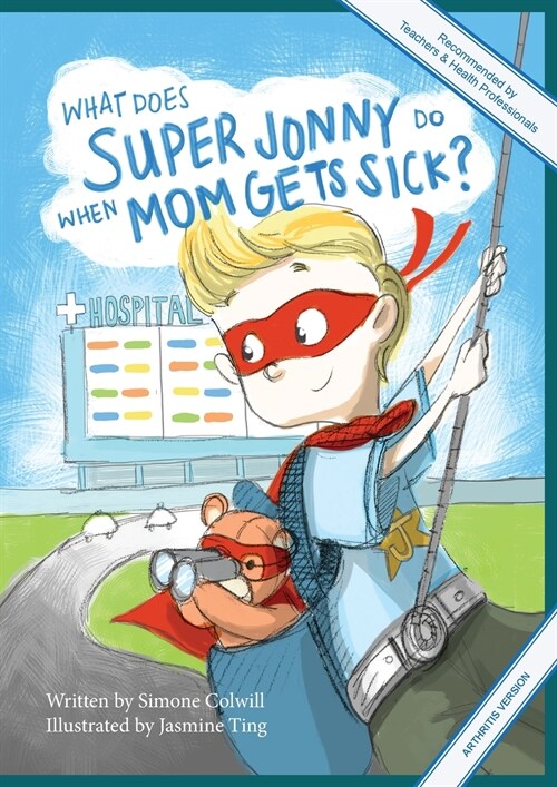 What Does Super Jonny Do When Mom Gets Sick? (ARTHRITIS version). (Paperback)
