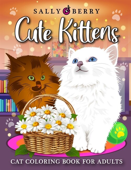 Cat Coloring Book for Adults: Cute Kittens Coloring Pages for Adults. Playful Baby Cats and Teacup Kittens, Adorable Expressive-Eyed Cat Designs, Gr (Paperback)