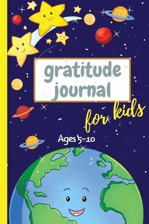 Gratitude Journal for Kids Ages 5-10: 3 Minute Gratitude Journal For Kids To Develope Gratitude and Mindfulness Fun Daily Journal With Prompts for Chi (Paperback)
