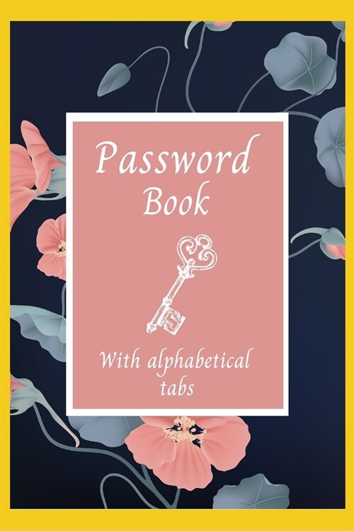 Password Book with Alphabetical Tabs -Logbook to Protect Usernames and Passwords- Alphabetical Password Notebook- (Paperback)