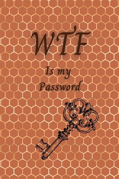 WTF is My Password-Internet Address & Password Logbook- Alphabetical Password Notebook- Email organizer y Password- (Paperback)