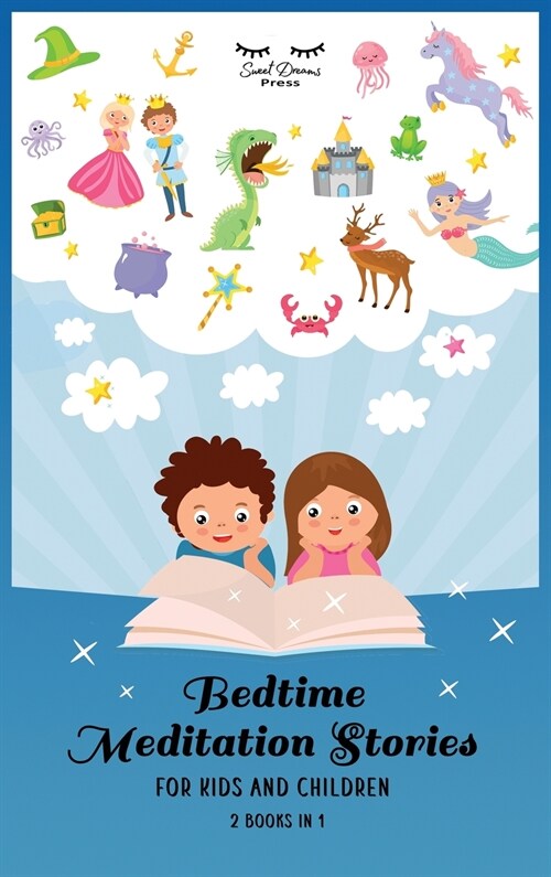 Bedtime Meditation Stories for Kids and Children: Stories to Promote Mindfulness, Help Your Kids Fall Asleep, and Defeat Insomnia and Sleep Problems f (Hardcover)