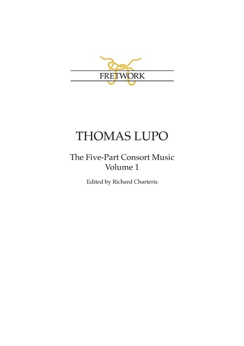 Thomas Lupo: The Five-Part Consort Music Volume 1 (Paperback)