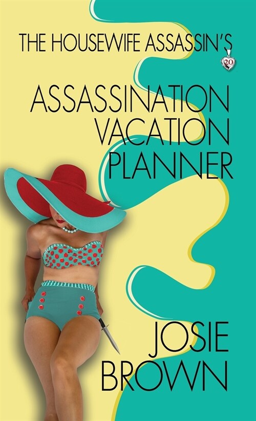 The Housewife Assassins Assassination Vacation Planner (Hardcover)