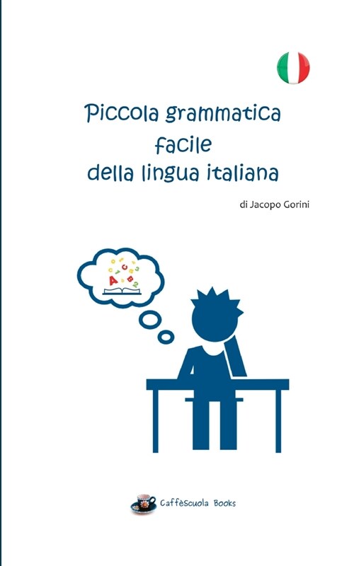 Piccola grammatica facile della lingua italiana (Paperback)