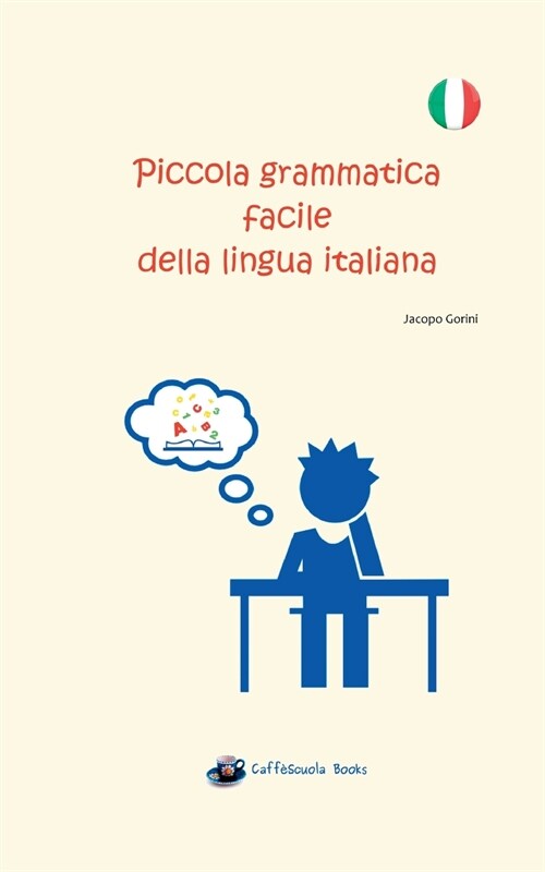 Piccola grammatica facile della lingua italiana (Paperback)