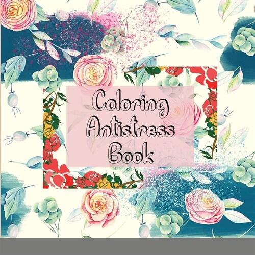Coloring Antistress Book - Floral Adventure (Paperback)