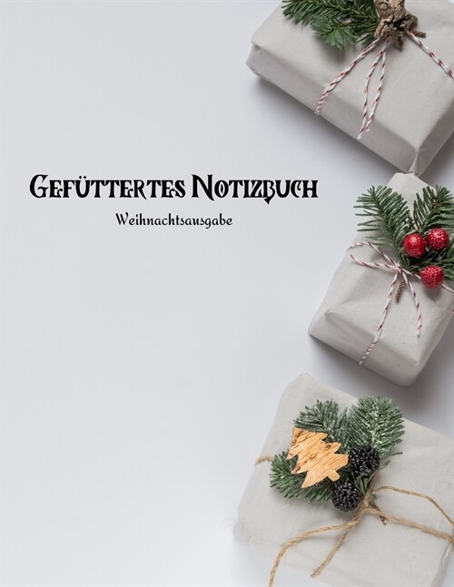Gefüttertes Notizbuch - Weihnachtsausgabe (Paperback)