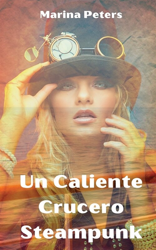 Un Caliente Crucero Steampunk (Paperback)