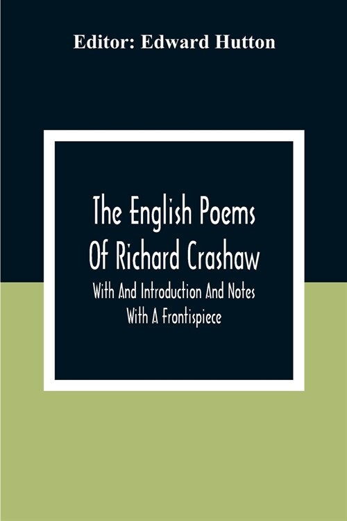 The English Poems Of Richard Crashaw; With And Introduction And Notes; With A Frontispiece (Paperback)