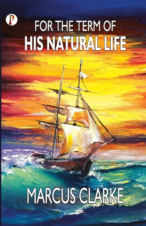 For the Term of His Natural Life (Paperback)