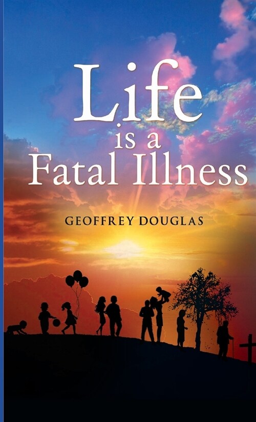 Life is a Fatal Illness (Paperback)