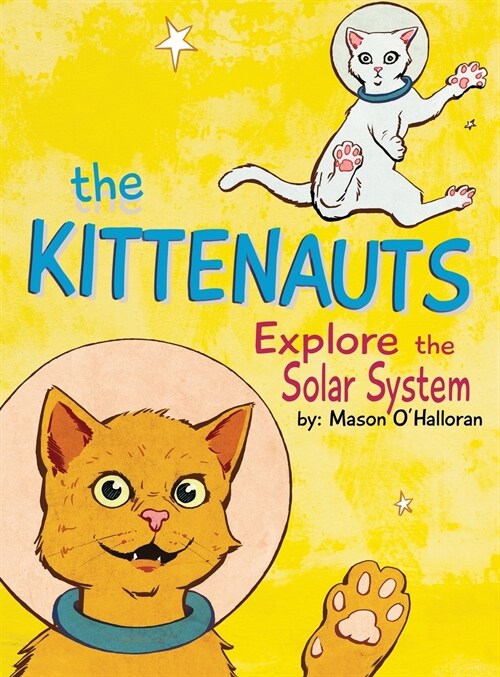 The Kittenauts Explore the Solar System (Hardcover)