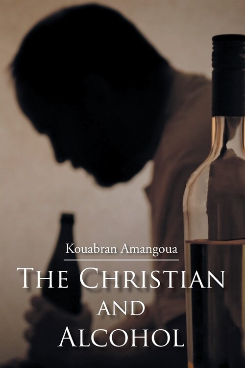 The Christian and Alcohol (Paperback)