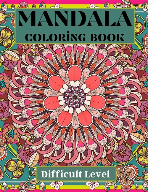 Mandala Coloring Book difficult level: Difficult Level Mandala- Coloring Sheets- Coloring Pages for relaxation and stress relief- Coloring pages for A (Paperback)