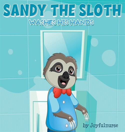 Sandy the Sloth washes his hands (Hardcover)