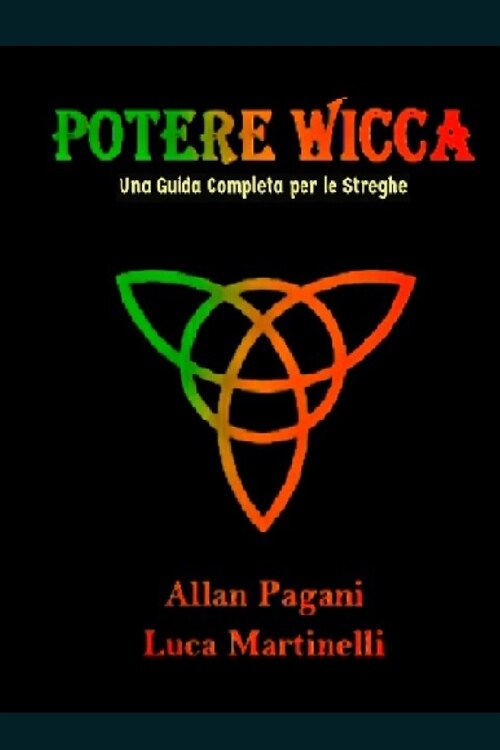 Potere Wicca - Una Guida Completa per le Streghe (Paperback)
