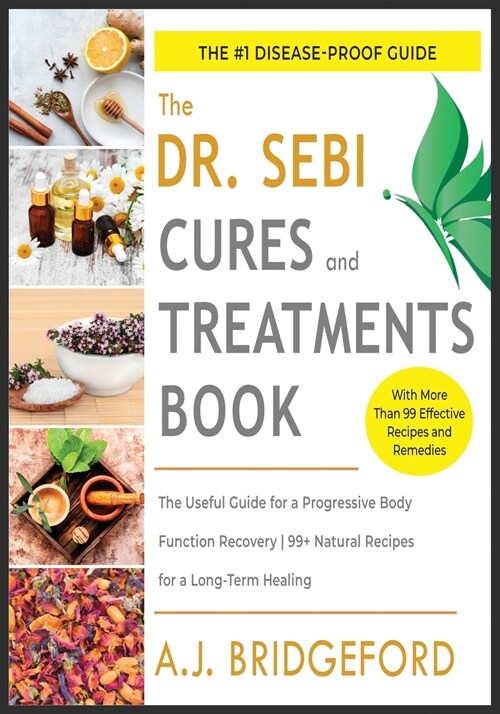 - Dr. Sebi - Treatment and Cures: The Untraditional Guide for a Complete Body Detoxification - 50+ Natural Recipes to Reset the Level of Mucus and Tox (Paperback)