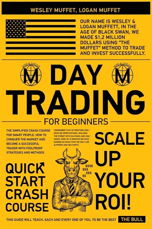 Day Trading for Beginners: The Simplified Crash Course for Smart People. How to Conquer the Market and Become A Successful Trader with Foolproof (Paperback)
