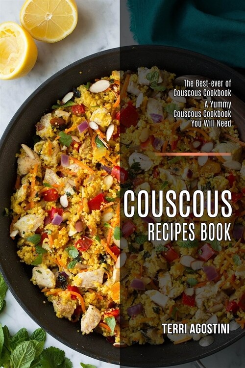 Couscous Recipes Book: The Best-ever of Couscous Cookbook (A Yummy Couscous Cookbook You Will Need) (Paperback)