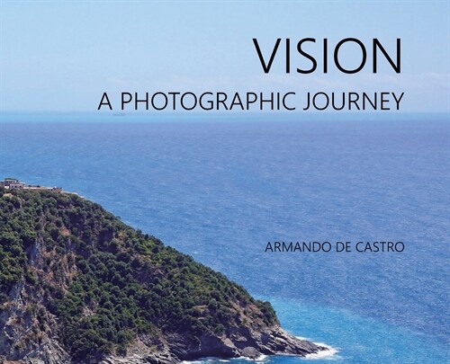 Vision: A Photographic Journey (Hardcover)