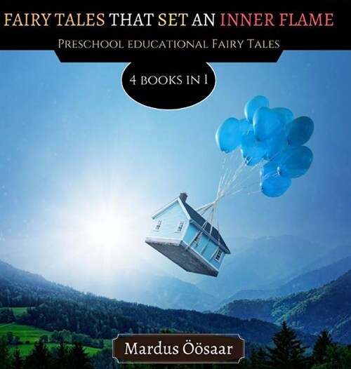 Fairy Tales That Set An Inner Flame: 4 Books In 1 (Hardcover)