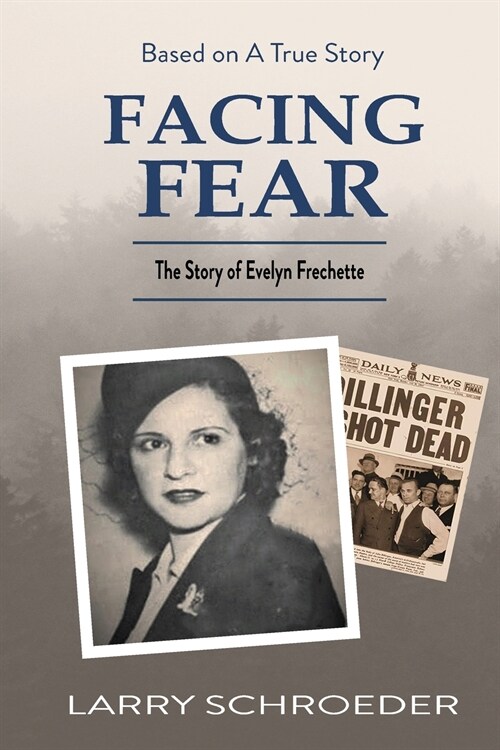 Facing Fear: The True Story of Evelyn Frechette (Paperback)