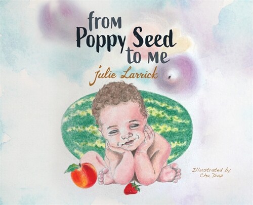 From Poppy Seed to Me (Hardcover)